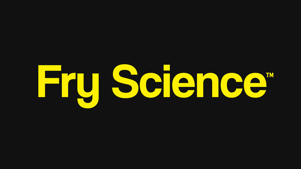 Fry Science